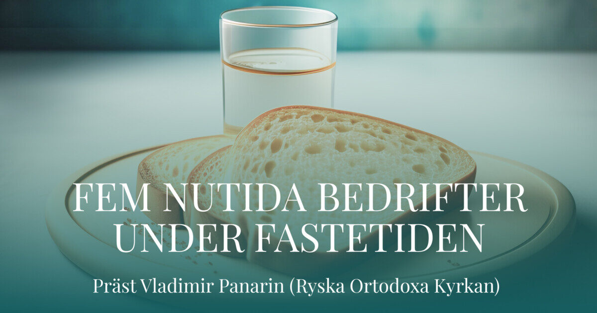 Fem nutida bedrifter under Fastetiden