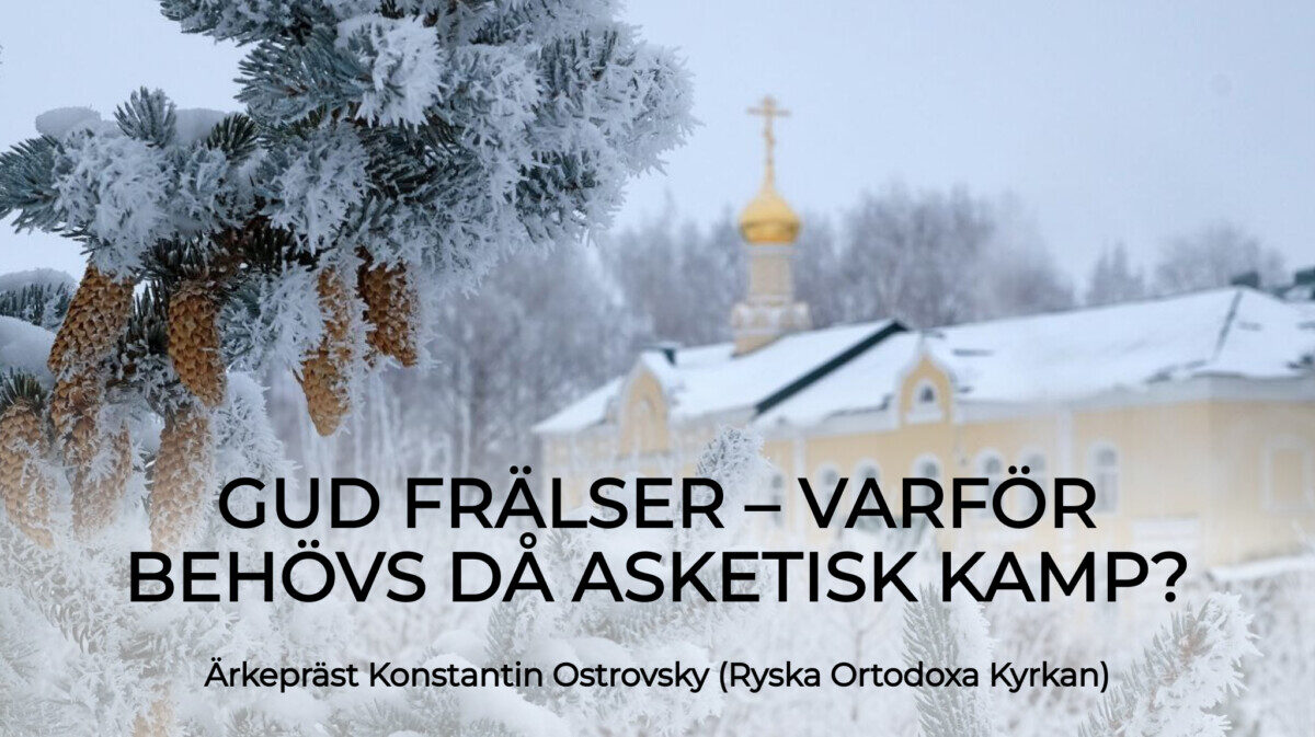 Gud frälser – varför behövs då asketisk kamp?