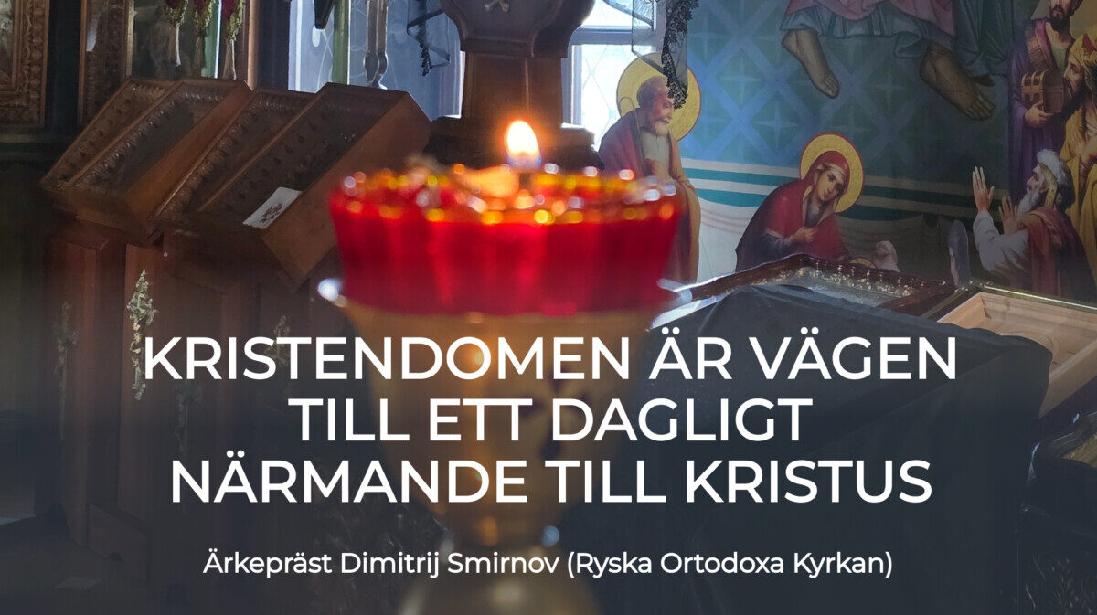 Kristendomen är vägen till ett dagligt närmande till Kristus