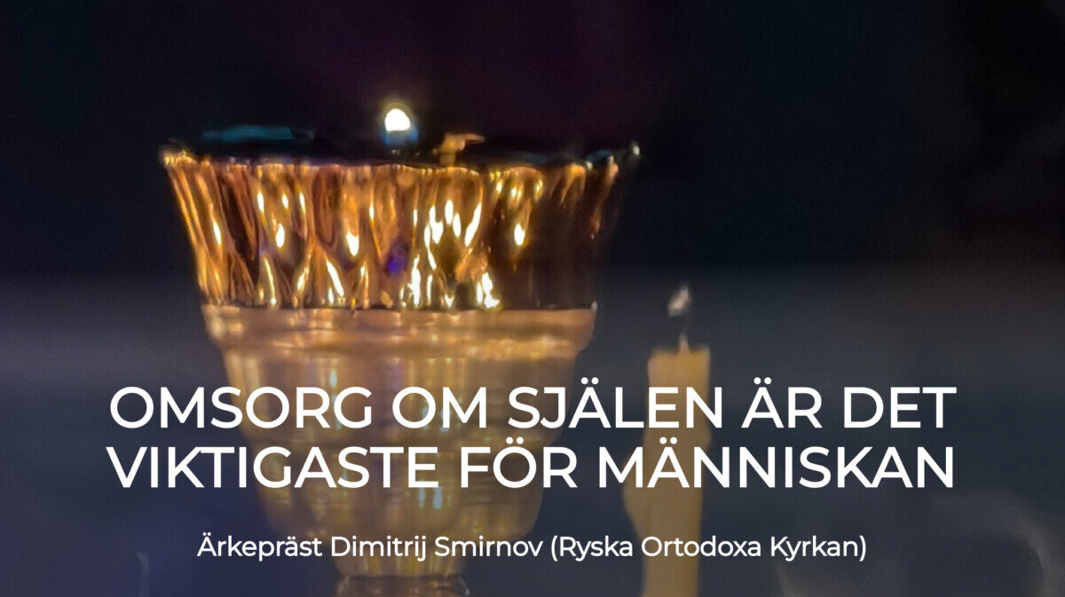 Omsorg om själen är det viktigaste för människan